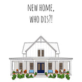 New Home, Who Dis?!
